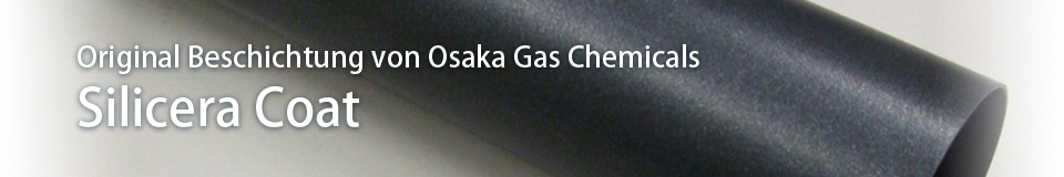 Unternehmensinformation - Original Beschichtung von Osaka Gas Chemicals Silicera Coat